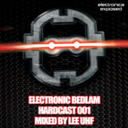 EBEDHC001 - Electronic Bedlam Hardcast 001 - Mixed By Lee UHF