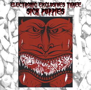 EECD010 - Electronic Exclusives 3 - Sick Puppies EECD010 - Electronic Exclusives 3 - Sick Puppies