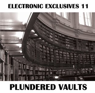 EECD037 - Electronic Exclusives 11 - Plundered Vaults EECD037 - Electronic Exclusives 11 - Plundered Vaults